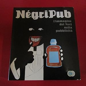 Imagen del vendedor de Ngripub L'immagine dei neri nella pubblicit a la venta por Antonio Pennasilico