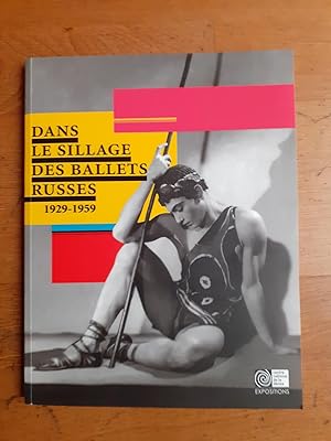 Image du vendeur pour DANS LE SILLAGE DES BALLETS RUSSES 1929 - 1959. mis en vente par Librairie Sainte-Marie