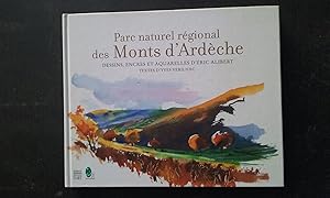 Imagen del vendedor de Parc naturel rgional des Monts d'Ardche - Dessins, encres et aquarelles d'Eric Alibert. Textes d'Yves Verilhac a la venta por Librairie de la Garenne