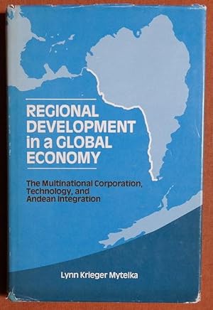 Seller image for Regional Development in a Global Economy: Multinational Corporation Technology and Andean Integration for sale by GuthrieBooks