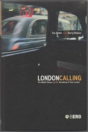 Seller image for London Calling: The Middle Classes and the Remaking of Inner London for sale by The Glass Key