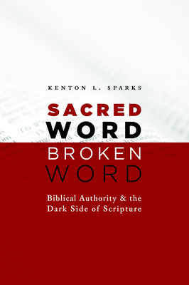 Immagine del venditore per Sacred Word, Broken Word: Biblical Authority and the Dark Side of Scripture (Paperback or Softback) venduto da BargainBookStores