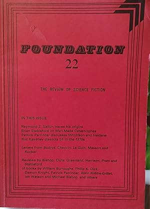 Seller image for Foundation: The Review of Science Fiction, Number 22, June 1981 / Roz Kaveney "Science Fiction in the 1970s: Some Dominant Themes and Personalities" / Raymond Z Gallun and Jeffrey M Elliot "The Profession of Science Fiction,24: The Making of a Pulp Write" / Patrick Parrinder "Siblings in Space: The Science Fiction of J.B.S. Haldane and Naomi Mitchison" / Brian Stableford "Man-Made Catastrophes in SF" for sale by Shore Books