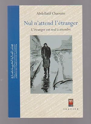 Bild des Verkufers fr Nul n'attend l'tranger: L'tranger est seul  attendre, zum Verkauf von L'Odeur du Book