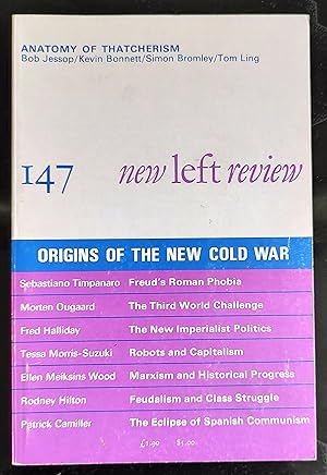 Imagen del vendedor de New Left Review 147 (Sept.-Oct. 1984) Origins of the New Cold War / Sebastiano Timpanaro "Freud s 'Roman Phobia" / ' Kevin Bonnett, Simon Bromley, Bob Jessop & Tom Ling "Authoritarian Populism, Two Nations, and Thatcherism" / Morten Ougaard "The Origins of the Second Cold War" / Fred Halliday "The Conjuncture of the Seventies and After: A Reply to Ougaard" / Rodney Hilton "Feudalism in Europe: Problems for Historical Materialists" / Ellen Meiksins Wood "Marxism and the Course of History" / Tessa Morris-Suzuki "Robots and Capitalism" / Patrick Camiller "The Eclipse of Spanish Communism" a la venta por Shore Books