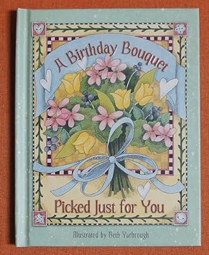 Immagine del venditore per A Birthday Bouquet Picked Just for You venduto da GuthrieBooks