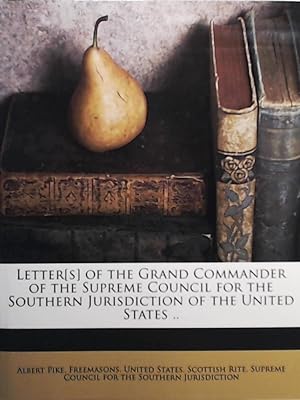 Seller image for Letter[s] of the Grand Commander of the Supreme Council for the Southern Jurisdiction of the United States . for sale by Leserstrahl  (Preise inkl. MwSt.)