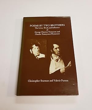 Seller image for Poems by Two Brothers - The Lives, Work and Influences of George Clayton Tennyson and Charles Tennyson d'Eyncourt for sale by CURIO