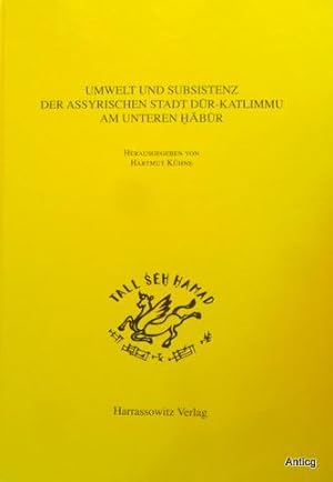 Bild des Verkufers fr Umwelt und Subsistenz der assyrischen Stadt Dur-Kalimmu am Unteren Habur [Syrien]. zum Verkauf von Antiquariat Gntheroth