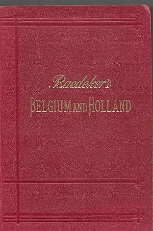 Baedeker's BELGIUM AND HOLLAND including the grand-Duchy of Luxembourg