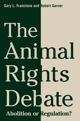 Seller image for The Animal Rights Debate: Abolition or Regulation? (Paperback or Softback) for sale by BargainBookStores
