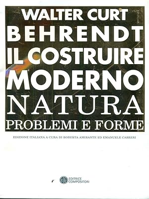 Imagen del vendedor de Il costruire moderno. Natura, problemi e forme a la venta por Librodifaccia