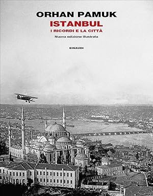 Istanbul. i Ricordi e La città . nuova Ediz. Illustrata