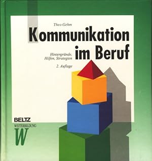 Seller image for Kommunikation im Beruf - Hintergrnde, Hilfen, Strategien (Beltz Weiterbildung). for sale by TF-Versandhandel - Preise inkl. MwSt.