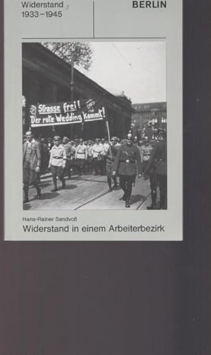 Widerstand in einem Arbeitsbezirk. Berlin. Widerstand 1933 - 1945.