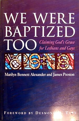 Bild des Verkufers fr We Were Baptized Too: Claiming God's Grace for Lesbians and Gays zum Verkauf von Hanselled Books