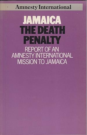 Seller image for Jamaica: The Death Penalty - Report of an Amnesty International Mission to Jamaica for sale by Mr Pickwick's Fine Old Books