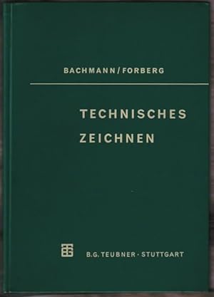 Seller image for Technisches Zeichnen. von Albert Bachmann und Richard Forberg. Hrsg. vom Ausschuss Zeichnungen im Deutschen Normenausschuss. for sale by Ralf Bnschen