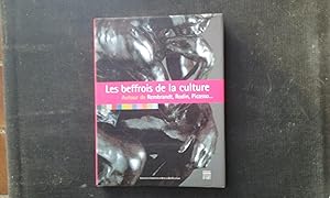 Les beffrois de la culture - Autour de Rembrandt, Rodin, Picasso 12 lieux, 12 mois, 12 expositions