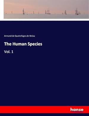 Bild des Verkufers fr The Human Species : Vol. 1 zum Verkauf von AHA-BUCH GmbH