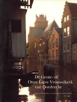 De Grote- of Onze Lieve Vrouwekerk van Dordrecht