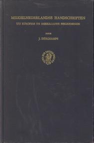 Middelnederlandse handschriften uit Europese en Amerikaanse bibliotheken. Catalogus tentoonstelli...