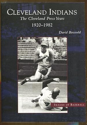 Cleveland Indians: The Cleveland Press Years 1920-1982