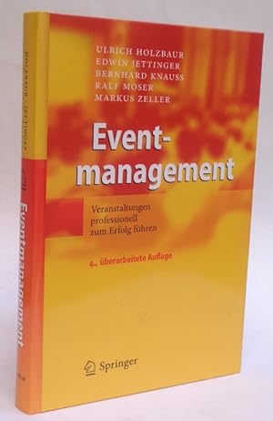 Bild des Verkufers fr Eventmanagement. Veranstaltungen professionell zum Erfolg fhren. zum Verkauf von Der Buchfreund