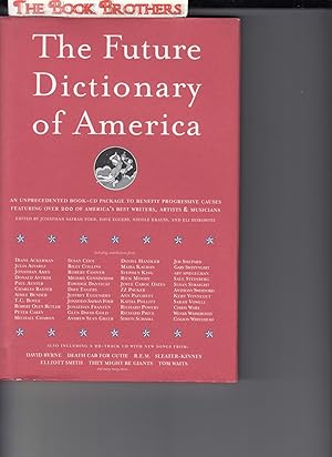Imagen del vendedor de Future Dictionary of America; A Book to Benefit Progressive Causes in the 2004 Elections Featuring Over 170 of America's Best Writers and Artists;Includes a CD. a la venta por THE BOOK BROTHERS