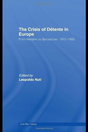 Immagine del venditore per The Crisis of Dtente in Europe: From Helsinki To Gorbachev 1975-1985 venduto da Libro Co. Italia Srl
