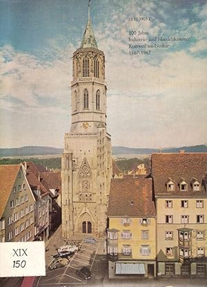 Seller image for 100 (Hundert) Jahre Industrie- und Handelskammer Rottweil am Neckar, 1867-1967. (Mitteilungen der Industrie- und Handelskammer Rottweil ; 1967, Sondernr.). for sale by Bärbel Hoffmann