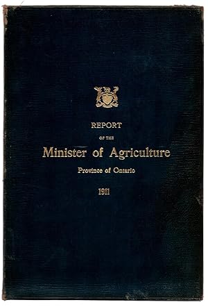 Report of the Minister of Agriculture, Province of Ontario, For the Year Ending October 31, 1911