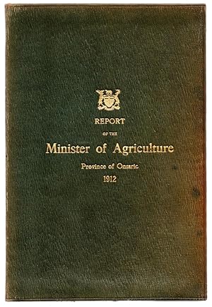 Report of the Minister of Agriculture, Province of Ontario, For the Year Ending October 31, 1912