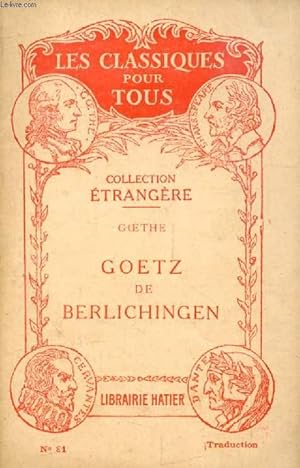 Image du vendeur pour GOETZ DE BERLINCHINGEN A LA MAIN DE FER, Drame (Traduction) (Les Classiques Pour Tous) mis en vente par Le-Livre