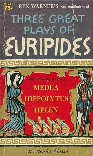 Bild des Verkufers fr Three Great Plays of Euripides: Medea; Hippolytus; Helen zum Verkauf von Leura Books