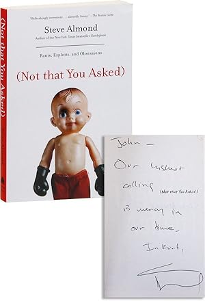 (Not that You Asked): Rants, Exploits, and Obsessions [Inscribed & Signed]