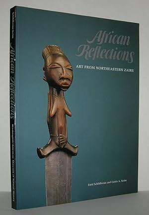 Imagen del vendedor de AFRICAN REFLECTIONS Art from Northeastern Zaire a la venta por Evolving Lens Bookseller