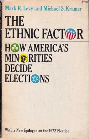 Seller image for The Ethnic Factor: How America's Minorities Decide Elections for sale by Goulds Book Arcade, Sydney