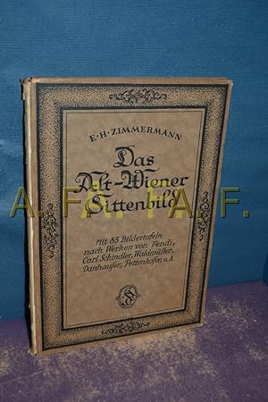 Image du vendeur pour Das Alt-Wiener Sittenbild. [Umschlagt.: Mit 85 Bildertaf. nach Werken von Fendi , Carl Schindler , Waldmller . u. A.] mis en vente par Antiquarische Fundgrube e.U.