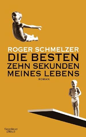 Seller image for Die besten zehn Sekunden meines Lebens : Roman. for sale by Antiquariat Buchhandel Daniel Viertel