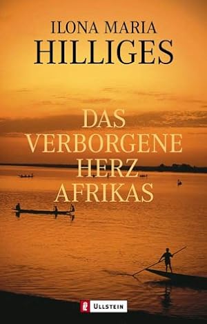 Bild des Verkufers fr Das verborgene Herz Afrikas. ; Peter Hilliges / Ullstein ; 36000 zum Verkauf von Antiquariat Buchhandel Daniel Viertel
