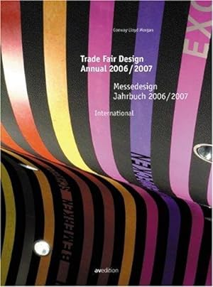 Messedesign Jahrbuch 2006/2007. International Trade Fair Design Annual 2006/2007. International. ...