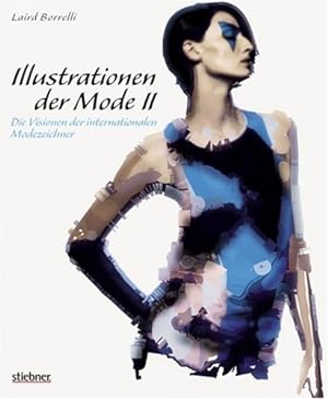 Illustrationen der Mode Die Visionen der internationalen Moderzeichner