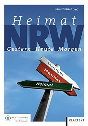 Heimat NRW Gestern Heute Morgen. Hrsg.: NRW-Stiftung