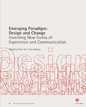 Emerging Paradigm: Design and Change Inventing New Forms of Experience and Communication