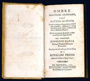 Bild des Verkufers fr Ombre politiche cristiane, cio materie di Stato, tirate in compendio, e ridotte  massime generali. Distinte in dieci discorsi fatti sotto l'ombre di dieci mistiche piante. zum Verkauf von Libreria Alberto Govi di F. Govi Sas