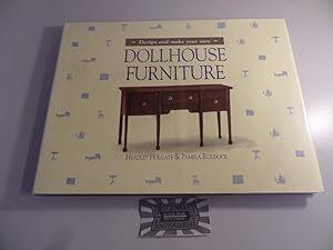 Bild des Verkufers fr Dollhouse Furniture - Design and Make Your Own Doll Furniture. zum Verkauf von Druckwaren Antiquariat