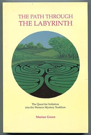 The Path Through the Labyrinth: The Quest for Initiation into the Western Mystery Tradition