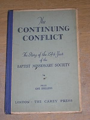 The Continuing Conflict: The Story Of The 154th Year Of The Baptist Missionary Society