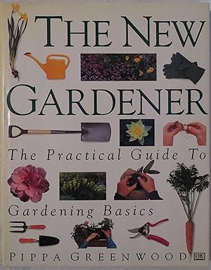 The New Gardener: the practical guide to gardening basics